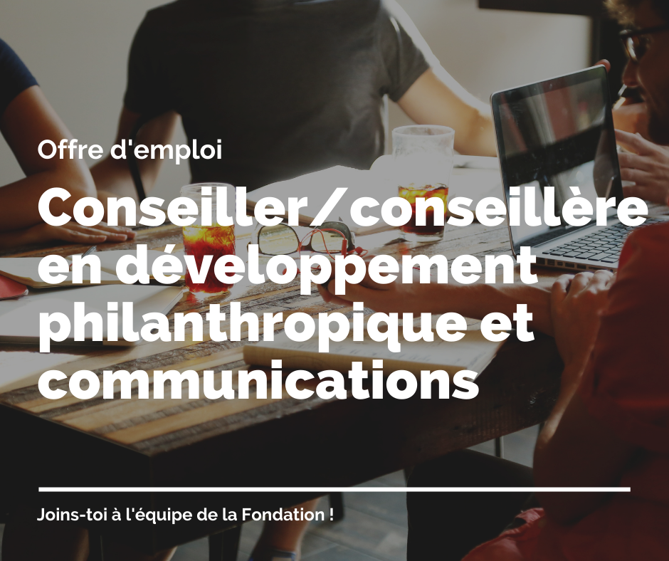 Conseiller/conseillère en développement philanthropique et communications recherché.e